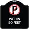 Signmission No Parking Symbol Within 50 Feet Heavy-Gauge Aluminum Architectural Sign, 18" x 18", BW-1818-22689 A-DES-BW-1818-22689 - alternate 1